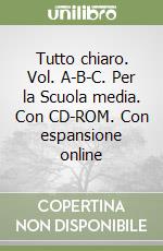 Tutto chiaro. Vol. A-B-C. Per la Scuola media. Con CD-ROM. Con espansione online libro