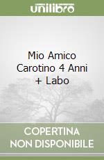 Mio Amico Carotino 4 Anni + Labo libro