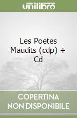 Les Poetes Maudits (cdp) + Cd libro