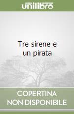 Tre sirene e un pirata libro