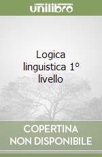 Logica linguistica 1° livello libro