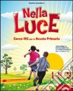 Nella luce. Per la 1ª, 2ª e 3ª classe elementare. Con espansione online libro