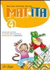 Mat-ita. Per la Scuola elementare. Vol. 4 libro