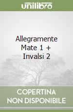 Allegramente Mate 1 + Invalsi 2 libro