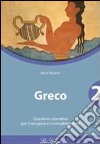 Greco. Quaderno operativo. Per il Liceo classico. Vol. 2 libro di Belponer Maria