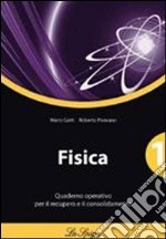 Fisica. Quaderno operativo. Per le Scuole superiori. Vol. 1