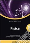 Fisica. Quaderno operativo. Per le Scuole superiori. Vol. 1 libro