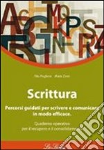 Scrittura. Per le Scuole superiori libro