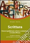 Scrittura. Per le Scuole superiori libro