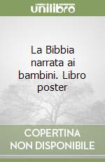 La Bibbia narrata ai bambini. Libro poster libro