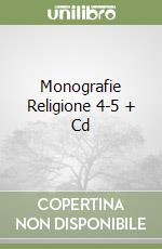 Monografie Religione 4-5 + Cd libro