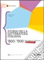 Storia della letteratura italiana '800-'900. Per le Scuole superiori. Con espansione online libro
