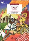 Enea; un eroe venuto da lontano. Con espansione online libro