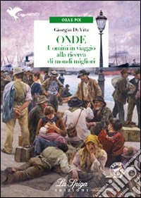 Onde. Uomini in viaggio alla ricerca di mondi migliori. Con espansione online libro