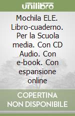 Mochila ELE. Libro-cuaderno. Per la Scuola media. Con CD Audio. Con e-book. Con espansione online libro
