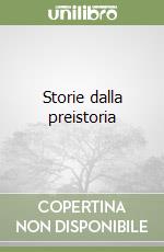 Storie dalla preistoria libro