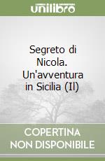 Segreto di Nicola. Un'avventura in Sicilia (Il)