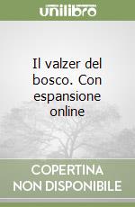 Il valzer del bosco. Con espansione online libro