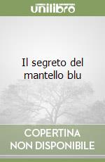 Il segreto del mantello blu libro