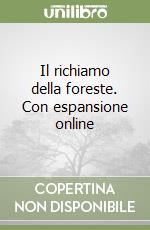 Il richiamo della foreste. Con espansione online