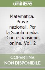 Matematica. Prove nazionali. Per la Scuola media. Con espansione online. Vol. 2 libro