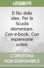 Il filo delle idee. Per la Scuola elementare. Con e-book. Con espansione online libro