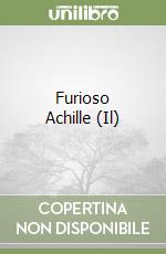 Furioso Achille (Il) libro