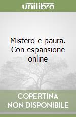 Mistero e paura. Con espansione online libro