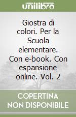 Giostra di colori. Per la Scuola elementare. Con e-book. Con espansione online. Vol. 2 libro