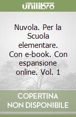 Nuvola. Per la Scuola elementare. Con e-book. Con espansione online. Vol. 1 libro