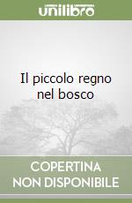 Il piccolo regno nel bosco