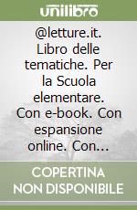 @letture.it. Libro delle tematiche. Per la Scuola elementare. Con e-book. Con espansione online. Con Libro: Libro delle tipologie. Vol. 4 libro