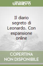 Il diario segreto di Leonardo. Con espansione online libro