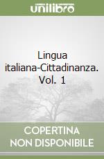 Lingua italiana-Cittadinanza. Vol. 1 libro