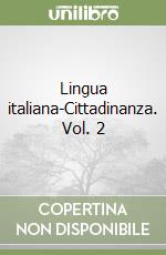 Lingua italiana-Cittadinanza. Vol. 2 libro