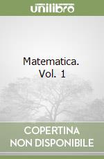 Matematica. Vol. 1