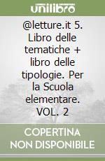 @letture.it 5. Libro delle tematiche + libro delle tipologie. Per la Scuola elementare. VOL. 2 libro