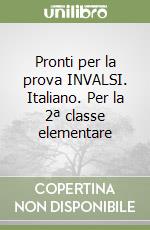 Pronti per la prova INVALSI. Italiano. Per la 2ª classe elementare libro