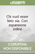 Chi vuol esser lieto sia. Con espansione online libro