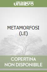 METAMORFOSI (LE)