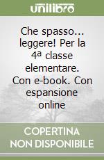 Che spasso... leggere! Per la 4ª classe elementare. Con e-book. Con espansione online