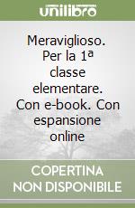 Meraviglioso. Per la 1ª classe elementare. Con e-book. Con espansione online libro