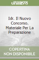 Idr. Il Nuovo Concorso. Materiale Per La Preparazione libro