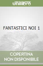 FANTASTICI NOI 1 libro