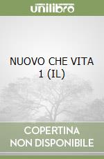 NUOVO CHE VITA 1 (IL) libro