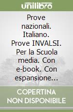 Prove nazionali. Italiano. Prove INVALSI. Per la Scuola media. Con e-book. Con espansione online libro