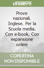 Prove nazionali. Inglese. Per la Scuola media. Con e-book. Con espansione online libro