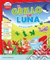 Il grillo e la luna. Con Letture, Tipologie testuali e Mappe mentali, Riflessione linguistica, Quaderno dei riassunti e dei testi, Matematica, Storia, Geografia, Scienze e Quaderno delle verifiche. Per la Scuola elementare libro di Taino Alba Doniselli Lilli