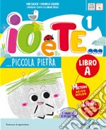 Io e te. Con Letture e scrittura A-B, Riflessione linguistica, Educazione civica, Scienze-Matematica, Storia-Geografia. Per la Scuola elementare. Con e-book. Con espansione online. Vol. 3