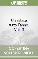 Un'estate tutto l'anno. Vol. 3 libro